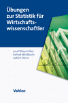 Josef Bleymüller, Rafael Weißbach, Achim Dörre - Übungen zur Statistik für Wirtschaftswissenschaftler