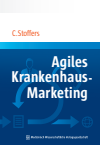 Christian Stoffers - Agiles Krankenhaus-Marketing